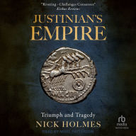 Justinian's Empire: Triumph and Tragedy