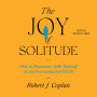 The Joy of Solitude: How to Reconnect with Yourself in an Overconnected World
