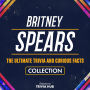 Britney Spears - The Ultimate Trivia And Curious Facts Collection