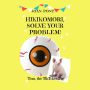 HIKIKOMORI, SOLVE YOUR PROBLEM!