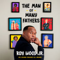 The Man of Many Fathers: Life Lessons Disguised as a Memoir