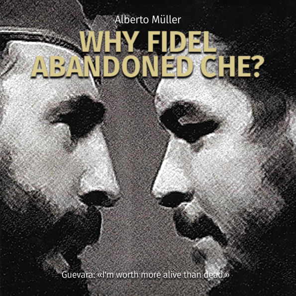 Why Fidel abandoned Che? (Abridged)