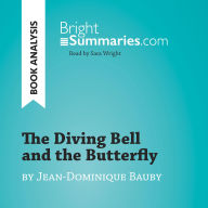 Diving Bell and the Butterfly by Jean-Dominique Bauby, The (Book Analysis): Detailed Summary, Analysis and Reading Guide