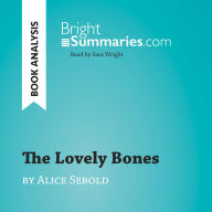 Lovely Bones by Alice Sebold, The (Book Analysis): Detailed Summary, Analysis and Reading Guide
