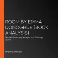 Room by Emma Donoghue (Book Analysis): Detailed Summary, Analysis and Reading Guide