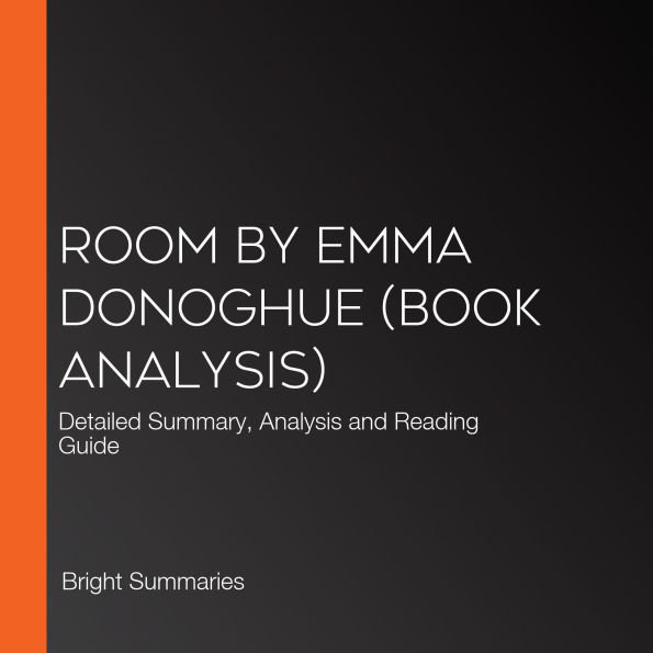 Room by Emma Donoghue (Book Analysis): Detailed Summary, Analysis and Reading Guide