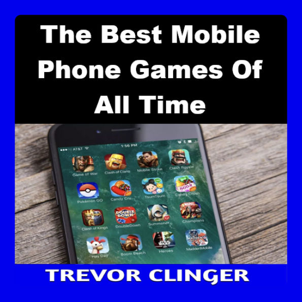 The Best Mobile Phone Games Of All Time