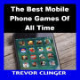 The Best Mobile Phone Games Of All Time