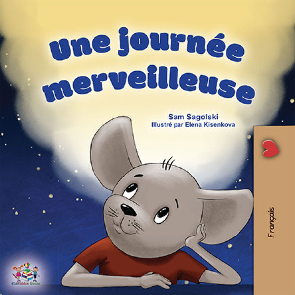 Une journée merveilleuse (French Only): A Wonderful Day (French Only)