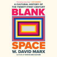 Blank Space: A Cultural History of the Twenty-First Century