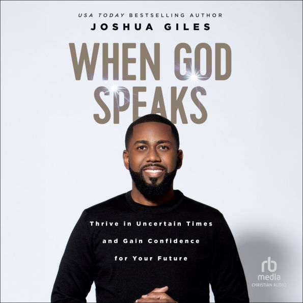 When God Speaks: Thrive in Uncertain Times and Gain Confidence for Your Future