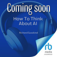 How To Think About AI: A Guide For The Perplexed