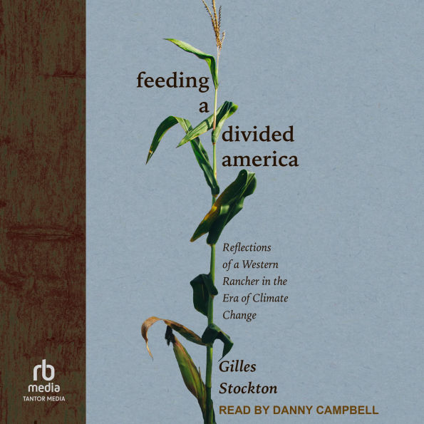 Feeding a Divided America: Reflections of a Western Rancher in the Era of Climate Change