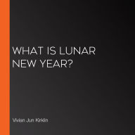 What Is Lunar New Year?