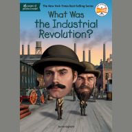 What Was the Industrial Revolution?