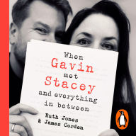 When Gavin Met Stacey and Everything in Between: A Story of Love and Friendship