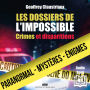 Les dossiers de l'impossible: Crimes et disparitions