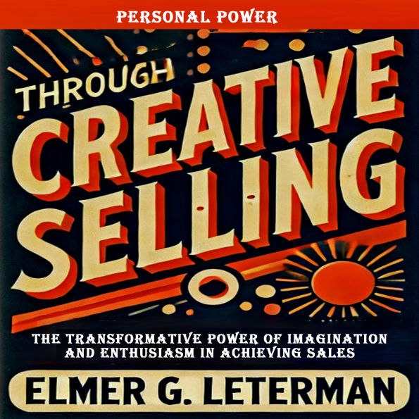 Personal Power Through Creative Selling (Abridged)