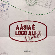A Ásia é logo ali (Abridged)