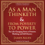 As a Man Thinketh & From Poverty to Power: The Life-Changing Power of Positive Thinking and Self-Mastery - A Modern Translation - Adapted for the Contemporary Reader