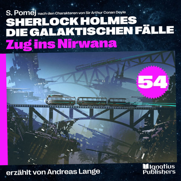 Zug ins Nirwana (Sherlock Holmes - Die galaktischen Fälle, Folge 54)