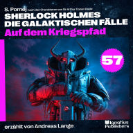 Auf dem Kriegspfad (Sherlock Holmes - Die galaktischen Fälle, Folge 57)