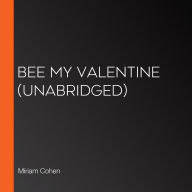 Bee My Valentine (Unabridged)