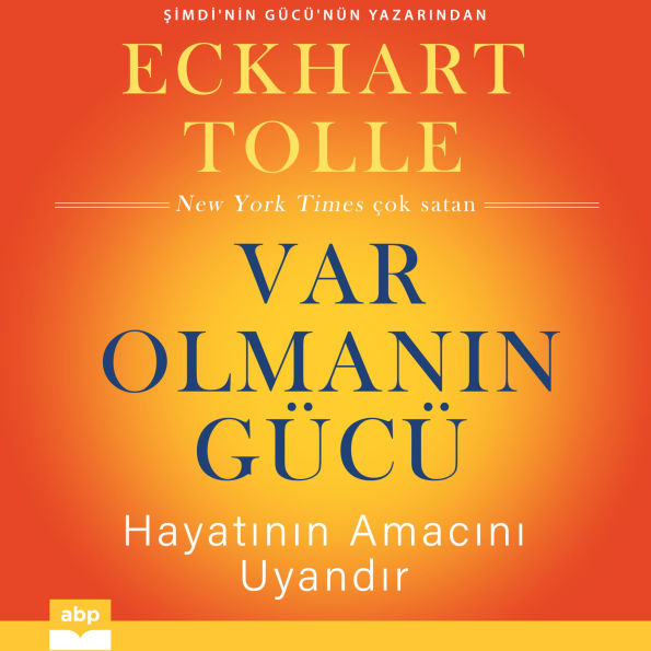 Var Olman¿n Gücü - Hayat¿n¿n Amac¿n¿ Uyand¿r
