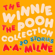 Winnie the Pooh: The Collected Stories: Winnie the Pooh & The House at Pooh Corner
