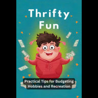 Thrifty Fun: Practical Tips for Budgeting Hobbies and Recreation