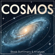 Cosmos: Book Summary & Analysis (Abridged)