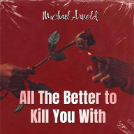 All The Better to Kill You With