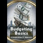 Budgeting Basics: A Simple Guide for Beginners