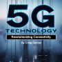 5G Technology: Revolutionizing Connectivity