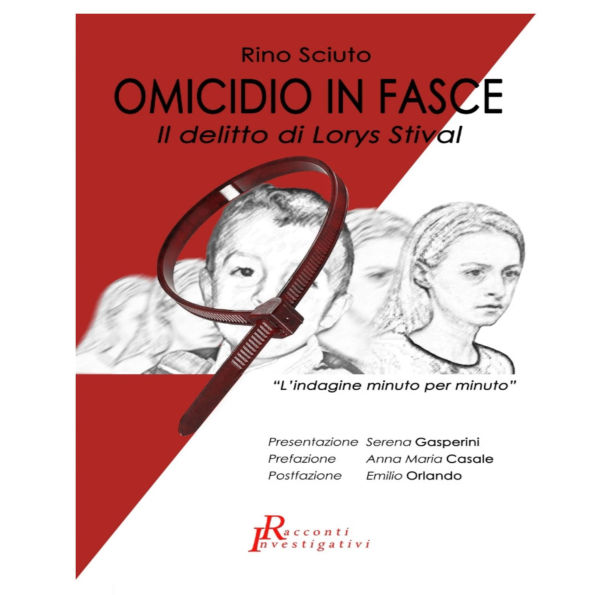 OMICIDIO IN FASCE - IL DELITTO DEL PICCOLO LORYS STIVAL: L'indagine minuto per minuto
