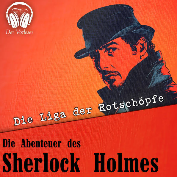 Die Abenteuer des Sherlock Holmes - Die Liga der Rotschöpfe