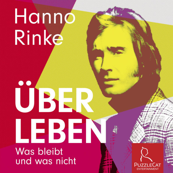 Hanno Rinke - Über Leben: Was bleibt und was nicht