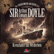 Die geheimen Archive des Sir Arthur Conan Doyle, Folge 6: Kreuzfahrt ins Verderben