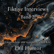Fiktive Interviews: Band 2