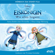 Die Eiskönigin - Wie alles begann: Anna findet eine Freundin & Elsas eisige Rettung