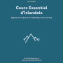 Cours Essentiel d'Islandais: Apprenez les bases de l'islandais avec aisance