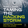 Taming the Hacking Storm: A Framework for Defeating Hackers and Malware