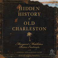 Hidden History of Old Charleston