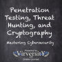 Penetration Testing, Threat Hunting, and Cryptography: Mastering Cybersecurity