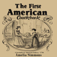 The First American Cookbook: A Facsimile of 