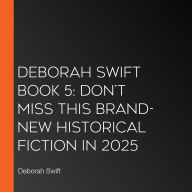 Deborah Swift Book 5: Don't miss this brand-new historical fiction in 2025