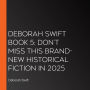 Deborah Swift Book 5: Don't miss this brand-new historical fiction in 2025