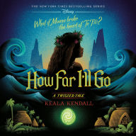 How Far I'll Go: A Twisted Tale