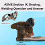 ASME Section IX: Brazing, Welding Question and Answer