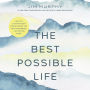 The Best Possible Life: How to Live with Deep Contentment, Joy, and Competence-No Matter What